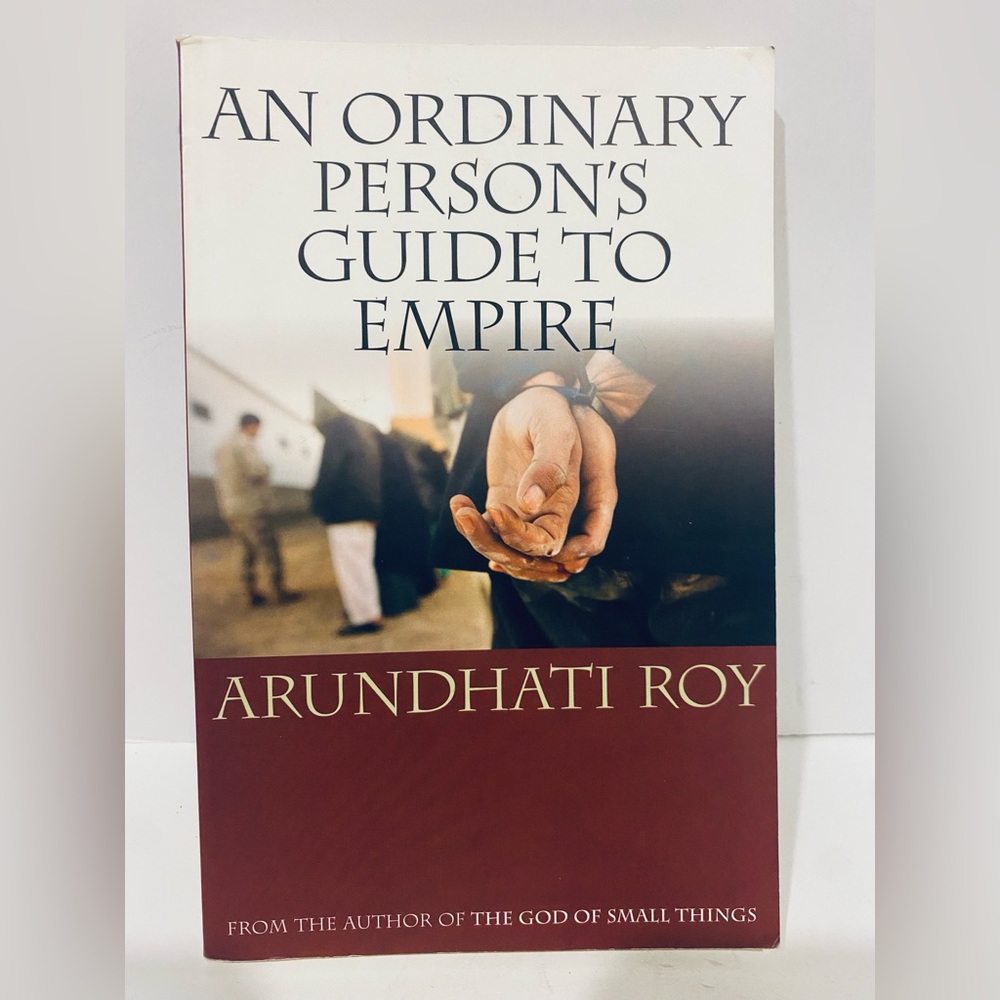 Arundhati Roy An Ordinary Persons Guide To Empire 2004 South End Press